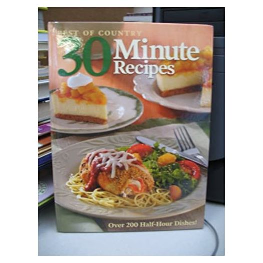 BEST OF COUNTRY: 30 MINUTE RECIPES