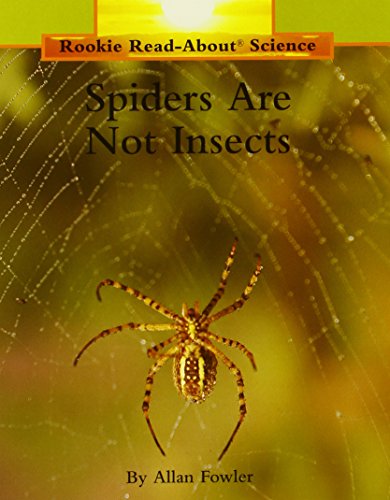 Spiders Are Not Insects (Rookie Read-About Science: Animals